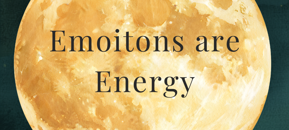 Emotions are Energy
